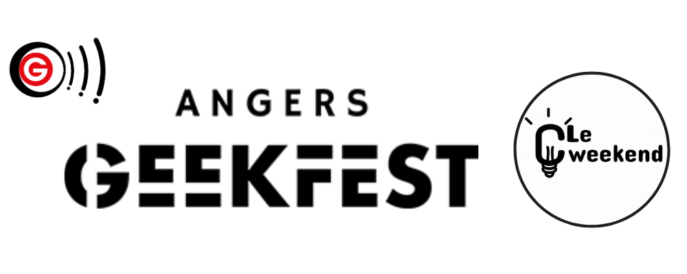 C' le weekend ! C' le weekend ! au Angers Geek Fest - 21 04 2023