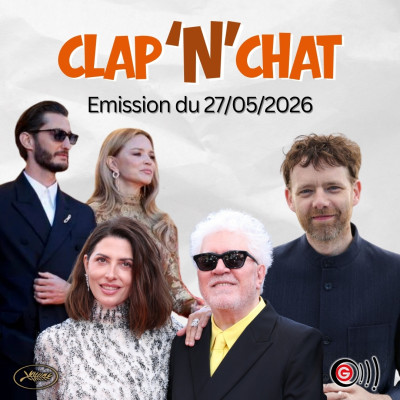 Clap'N'Chat - Emission Cinéma Angers Clap'N'Chat - 27 05 2026