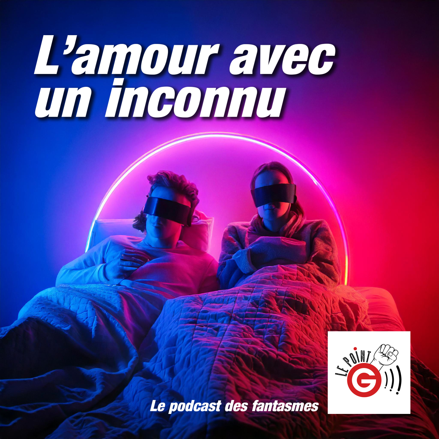 Le Point G! 2 Le fantasme de l'inconnu(e)