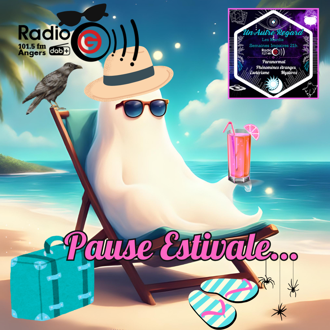 Un Autre Regard, L&#039;émission paranormale sur Radio G Pause Estivale...
