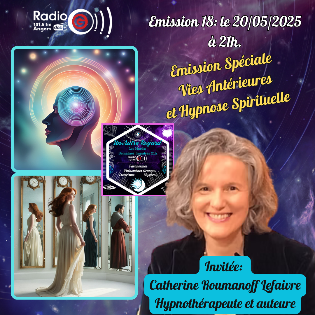 Un Autre Regard, L&#039;émission paranormale sur Radio G Regards Croisés du 20/05/25:  Interview de Catherine Roumanoff Lefaivre