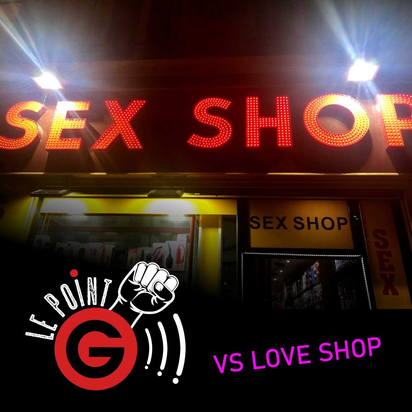 Le Point G 21 - Les sex-shops Le Point G!, l'émission qui parle de toutes les sexualités Le Point G 21 - Les sex-shops