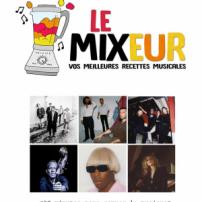 LE MIXEUR - Partage & découverte de saveurs musicales pour tous les goûts. LE MIXEUR du 06 09 2019
