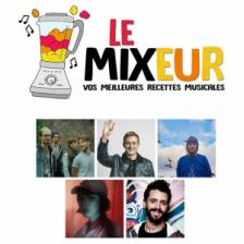 LE MIXEUR - Partage & découverte de saveurs musicales pour tous les goûts. Emission du 18 10 2019