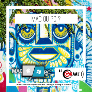 Question Graal Graal - Mac ou PC ?