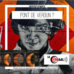 Question Graal Graal - Pourquoi le pont de Verdun ?