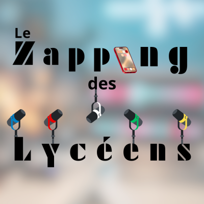 Le Zapping des Lycéens Le Zapping des lycéens